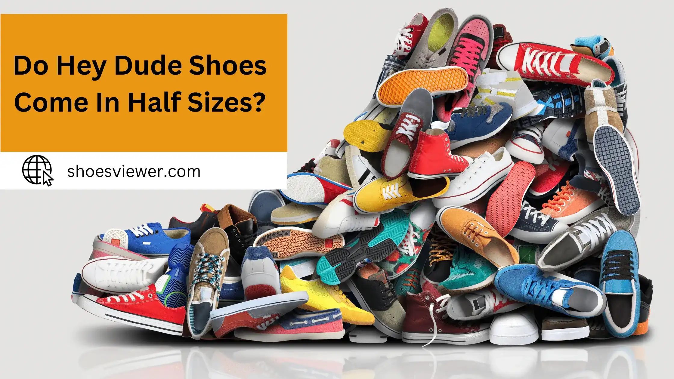Do Hey Dude Shoes Come In Half Sizes? (An In-Depth Guide)