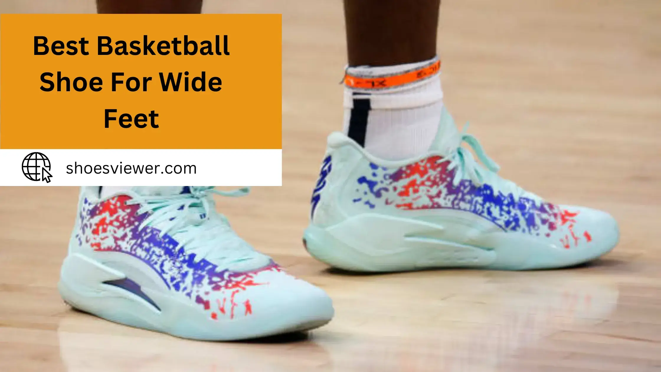 Best Basketball Shoe For Wide Feet - A Comprehensive Guide