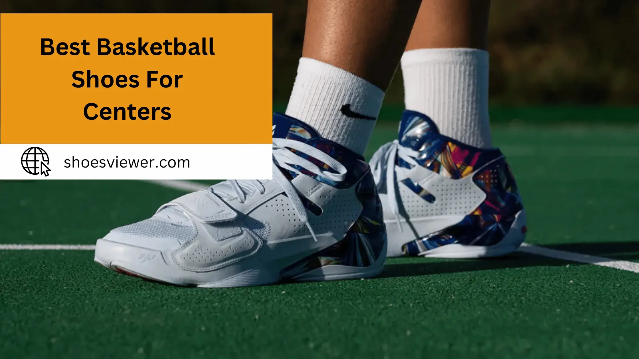 Best Basketball Shoes For Centers - (An In-Depth Guide)
