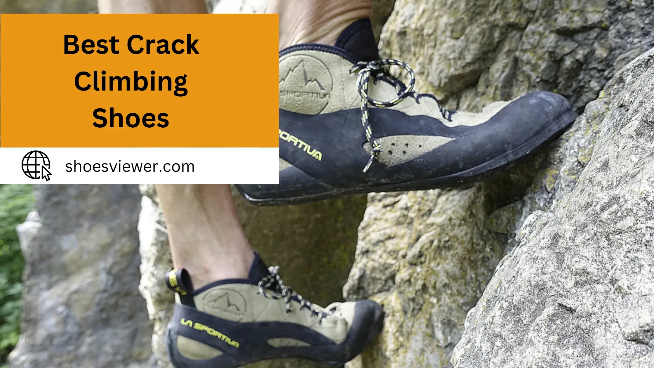Best Crack Climbing Shoes - A Comprehensive Guide