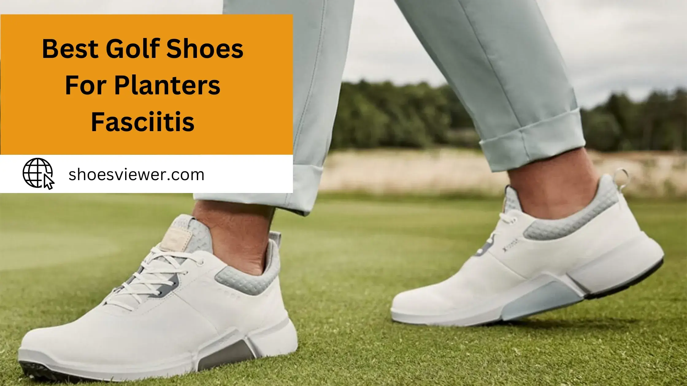 Best Golf Shoes For Planters Fasciitis - (Complete Reviews)