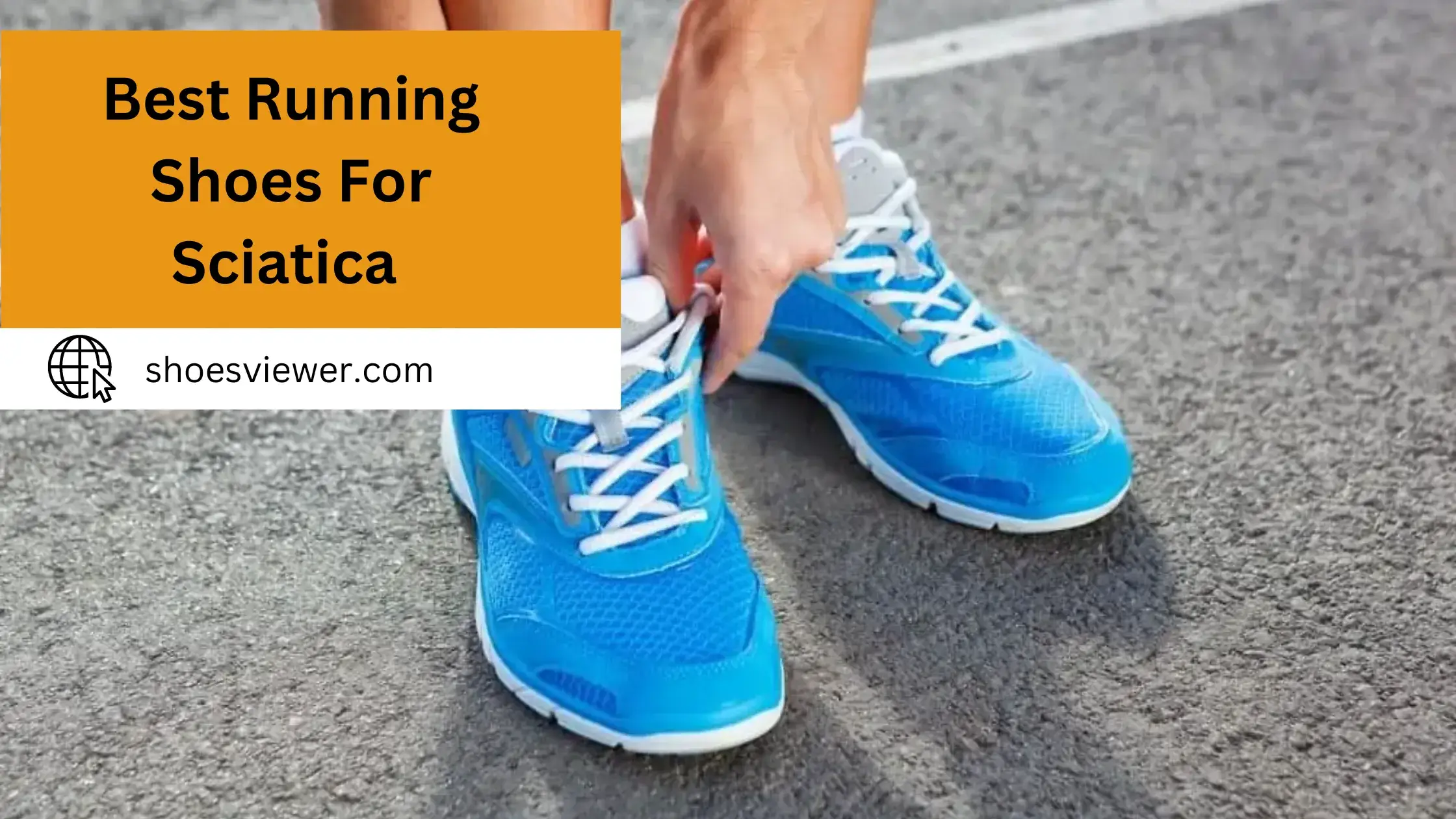 Best Running Shoes For Sciatica - A Comprehensive Guide