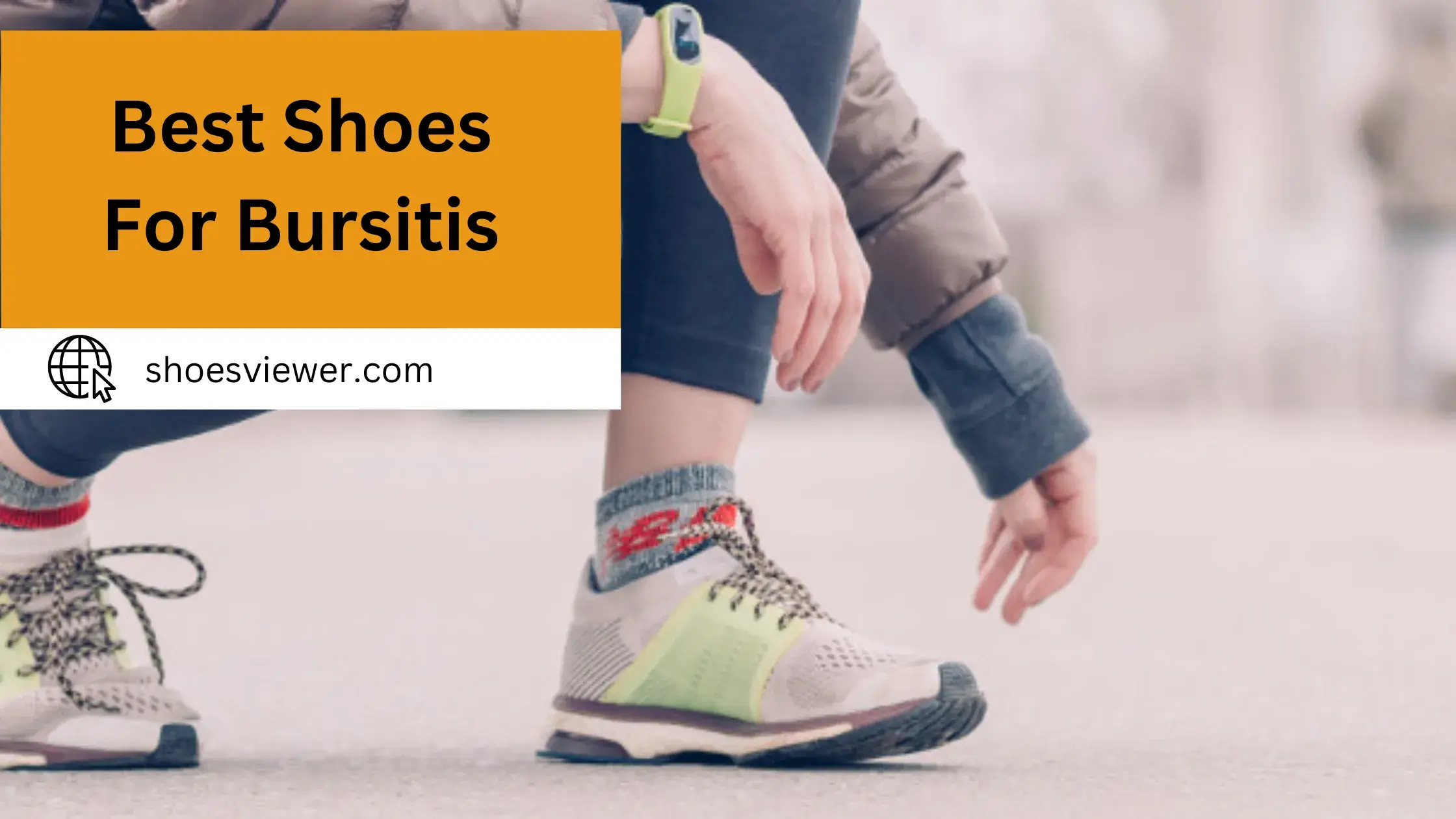 Best Shoes For Bursitis - A Comprehensive Guide
