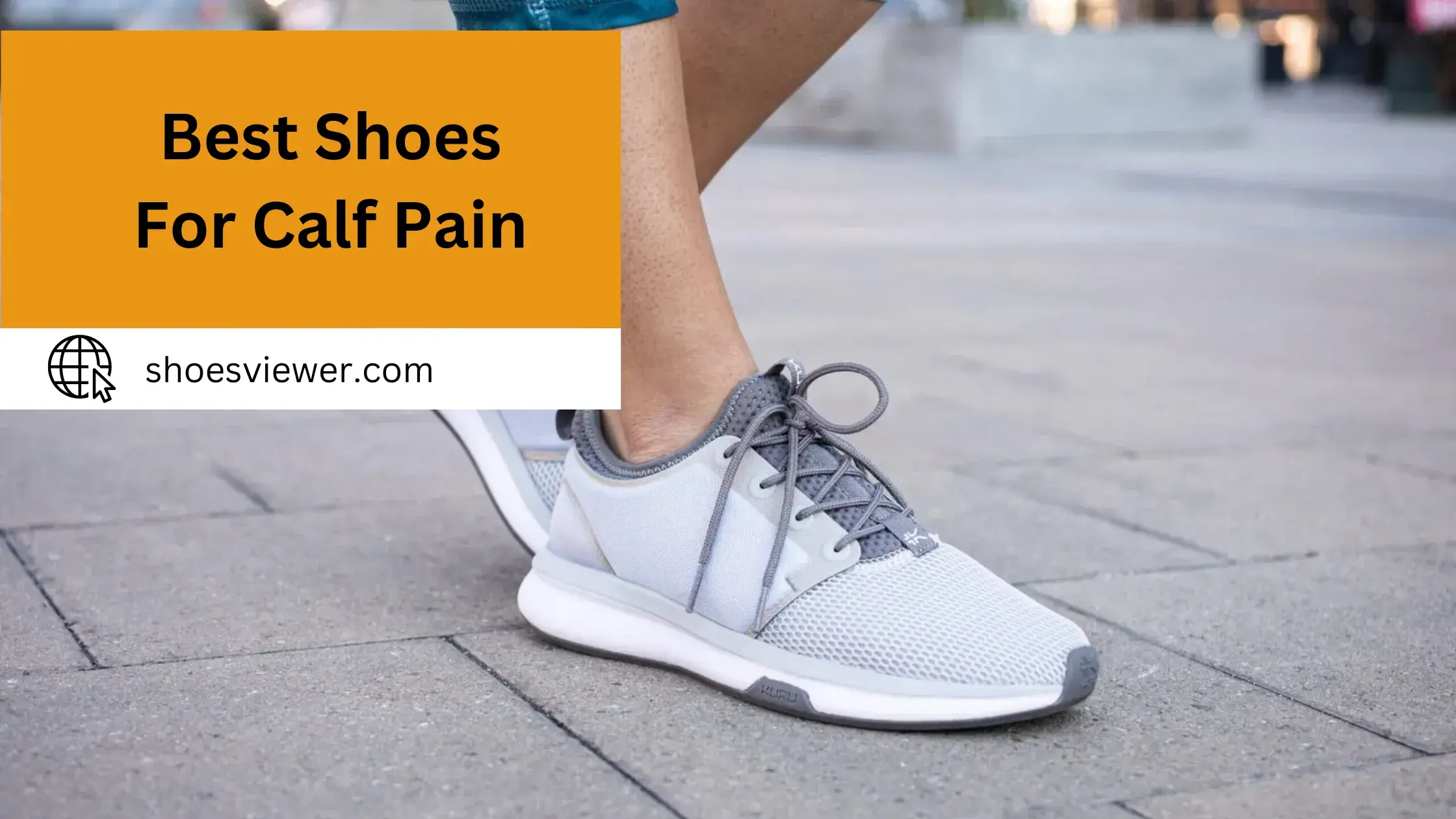 Best Shoes For Calf Pain- (An In-Depth Guide)