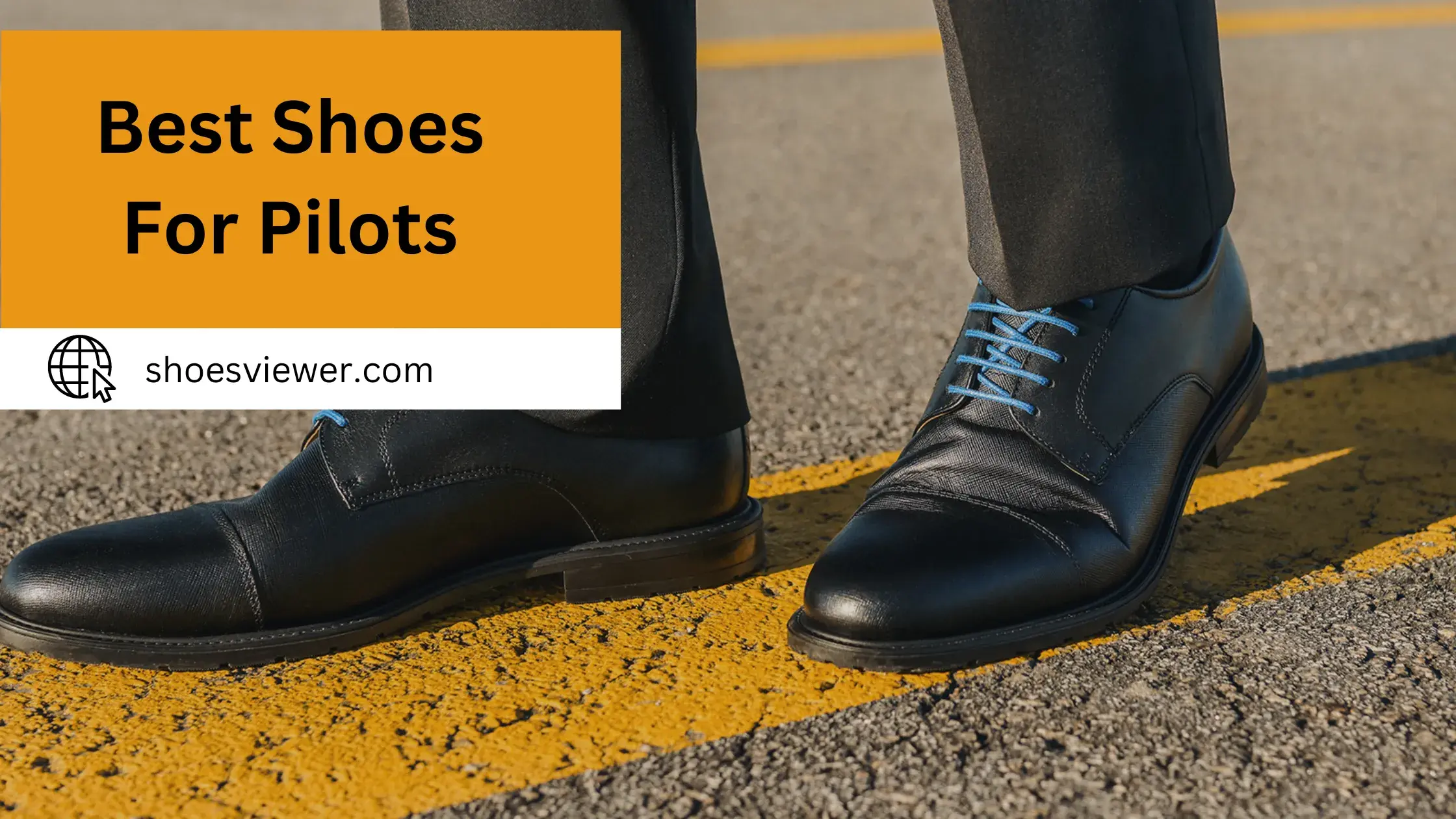 Best Shoes For Pilots - A Comprehensive Guide