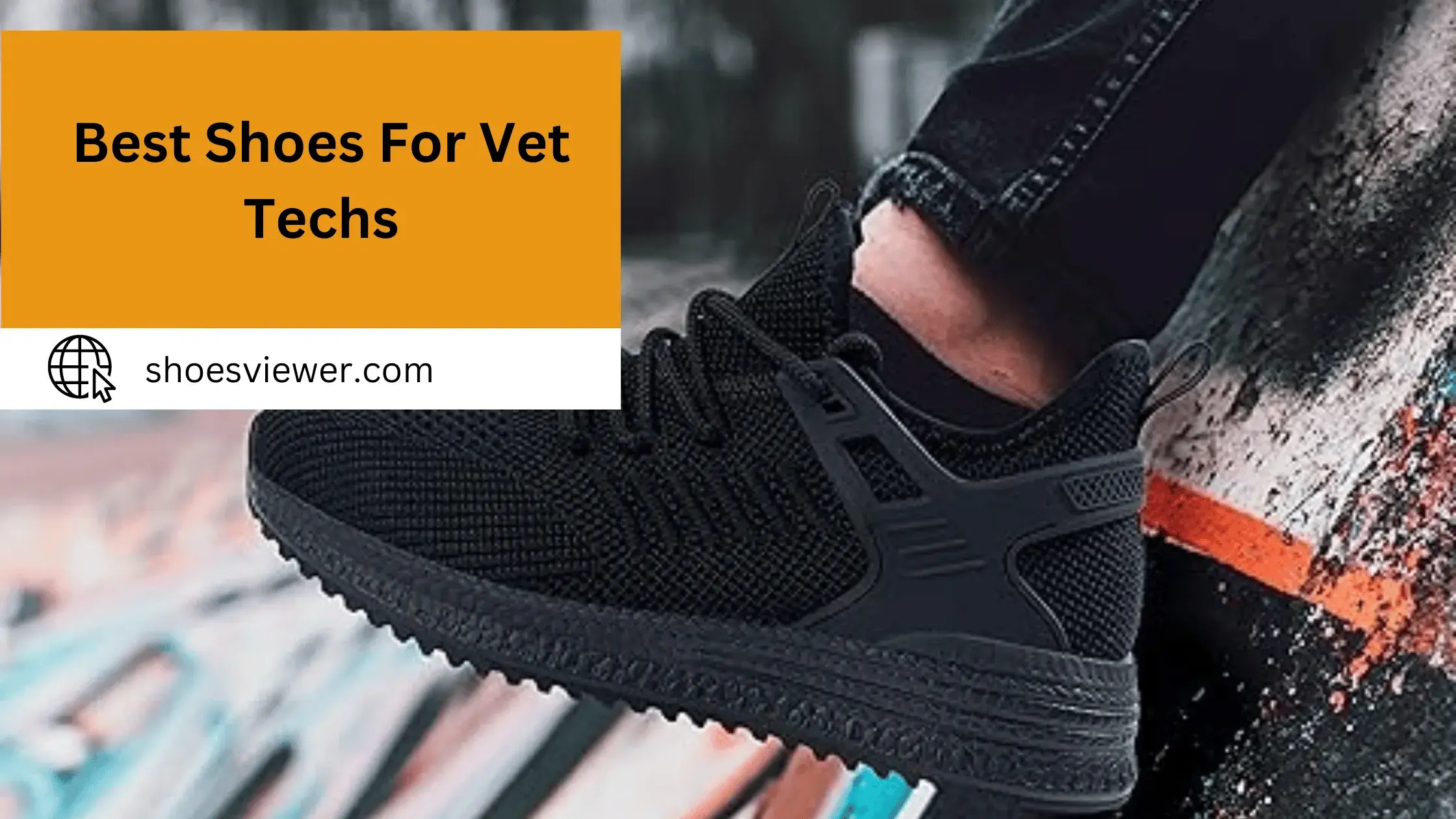 Best Shoes For Vet Techs - A Comprehensive Guide