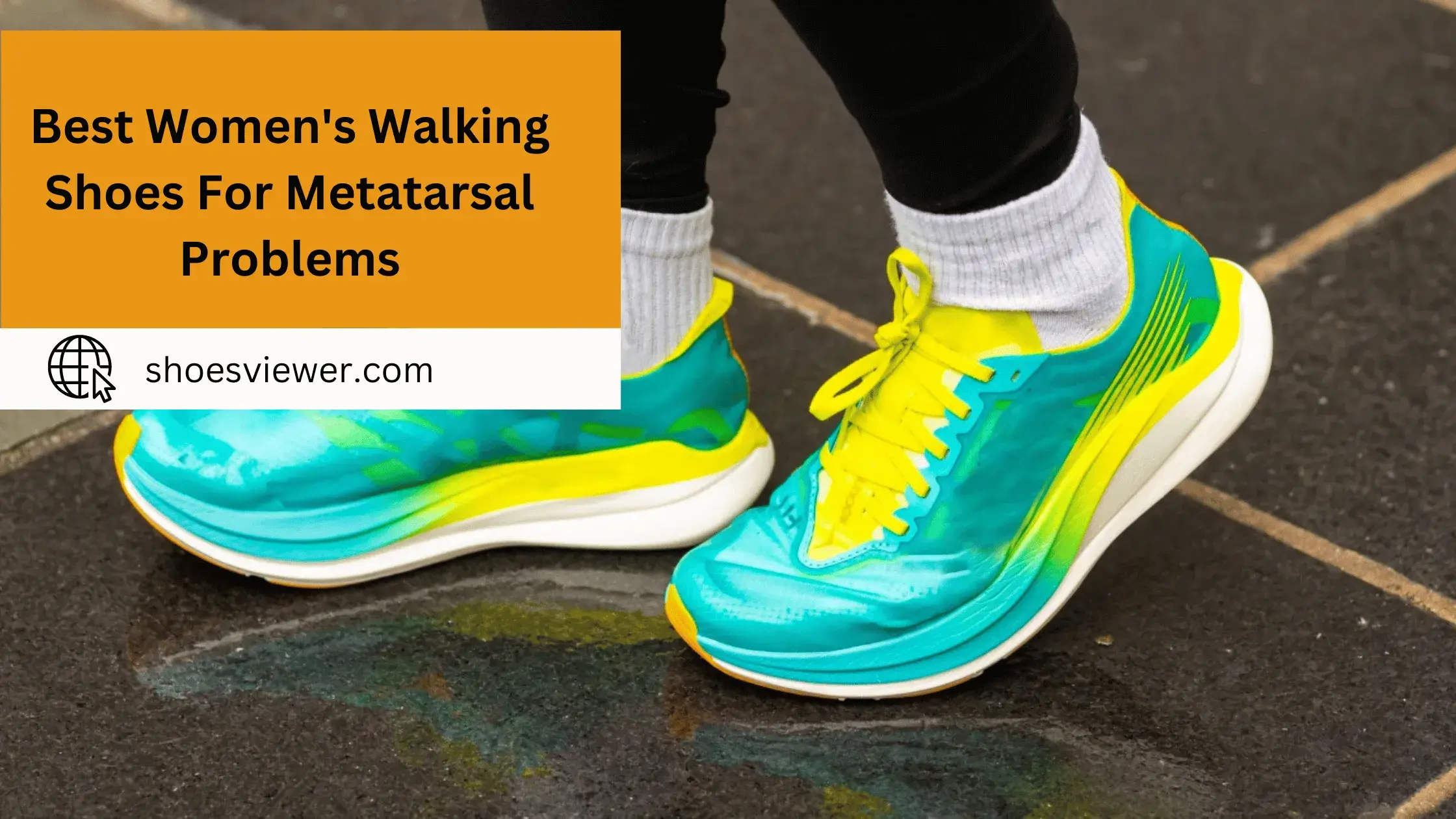 Best Women's Walking Shoes For Metatarsal Problems