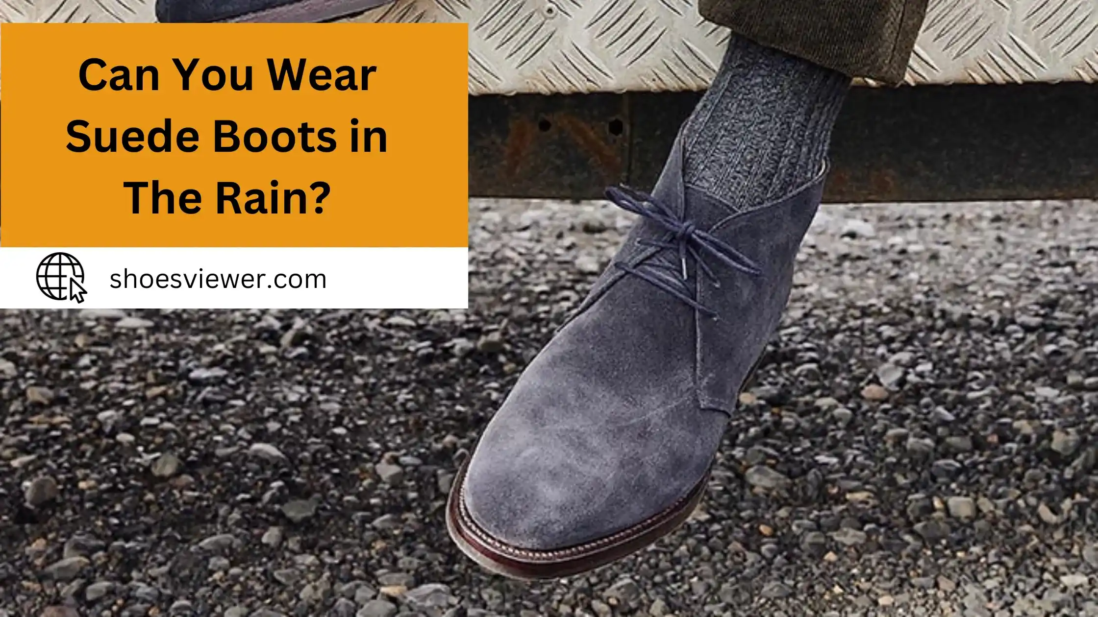 Can You Wear Suede Boots in The Rain? Detailed Information