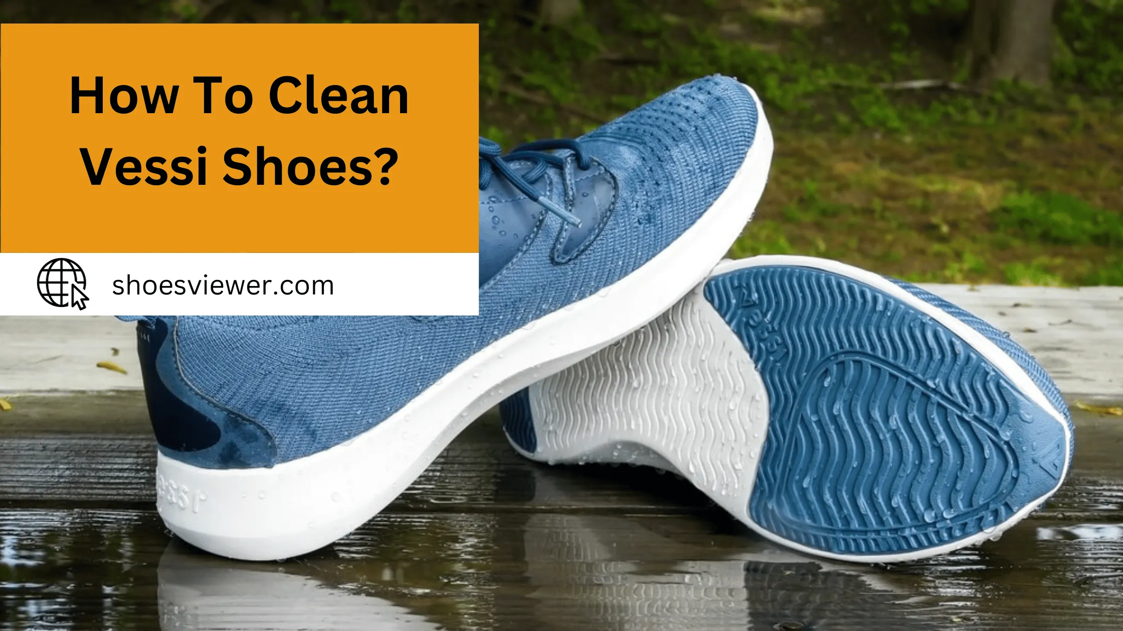How To Clean Vessi Shoes? Cleaning Instructions