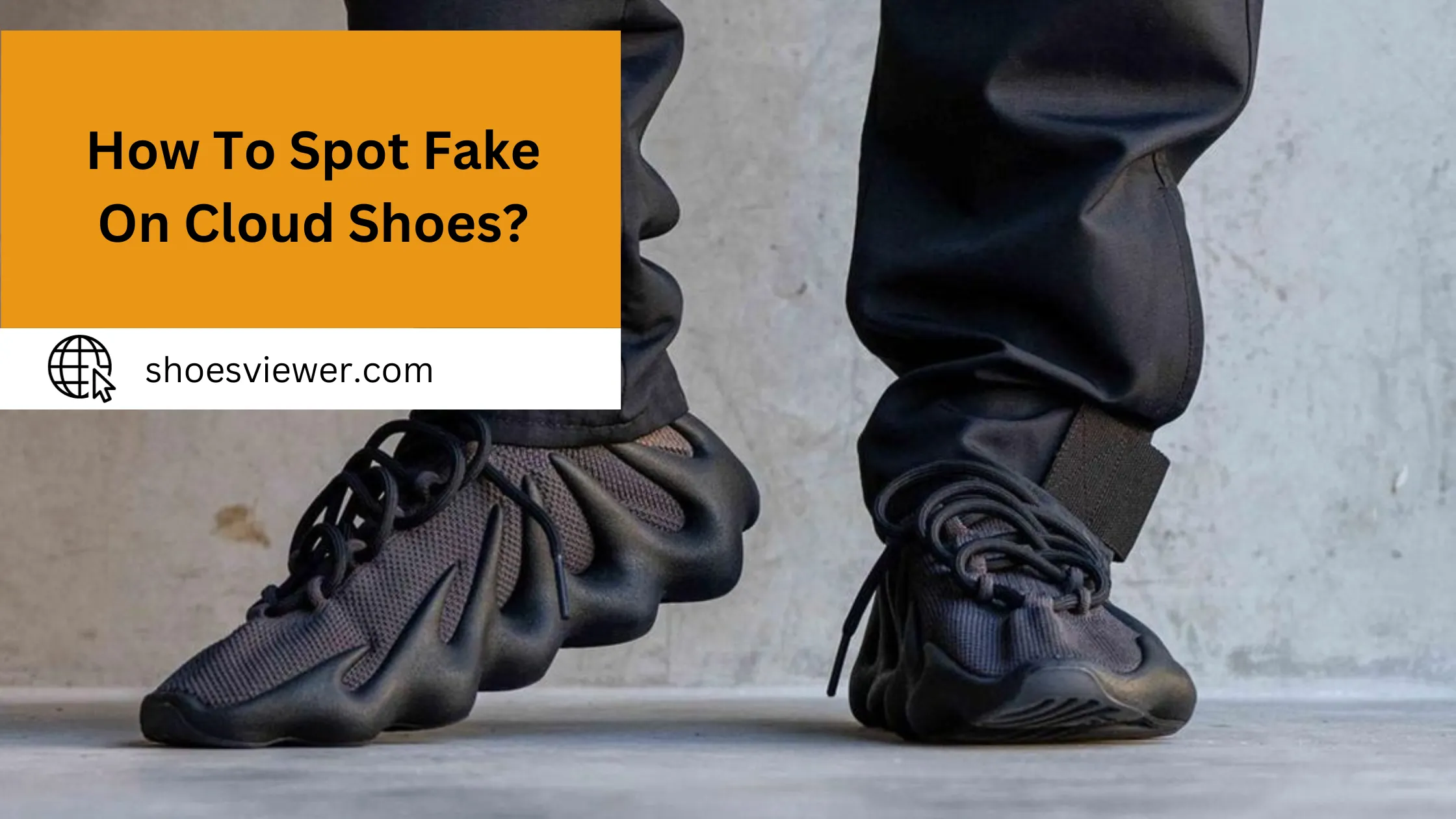 How To Spot Fake On Cloud Shoes? Complete Guide