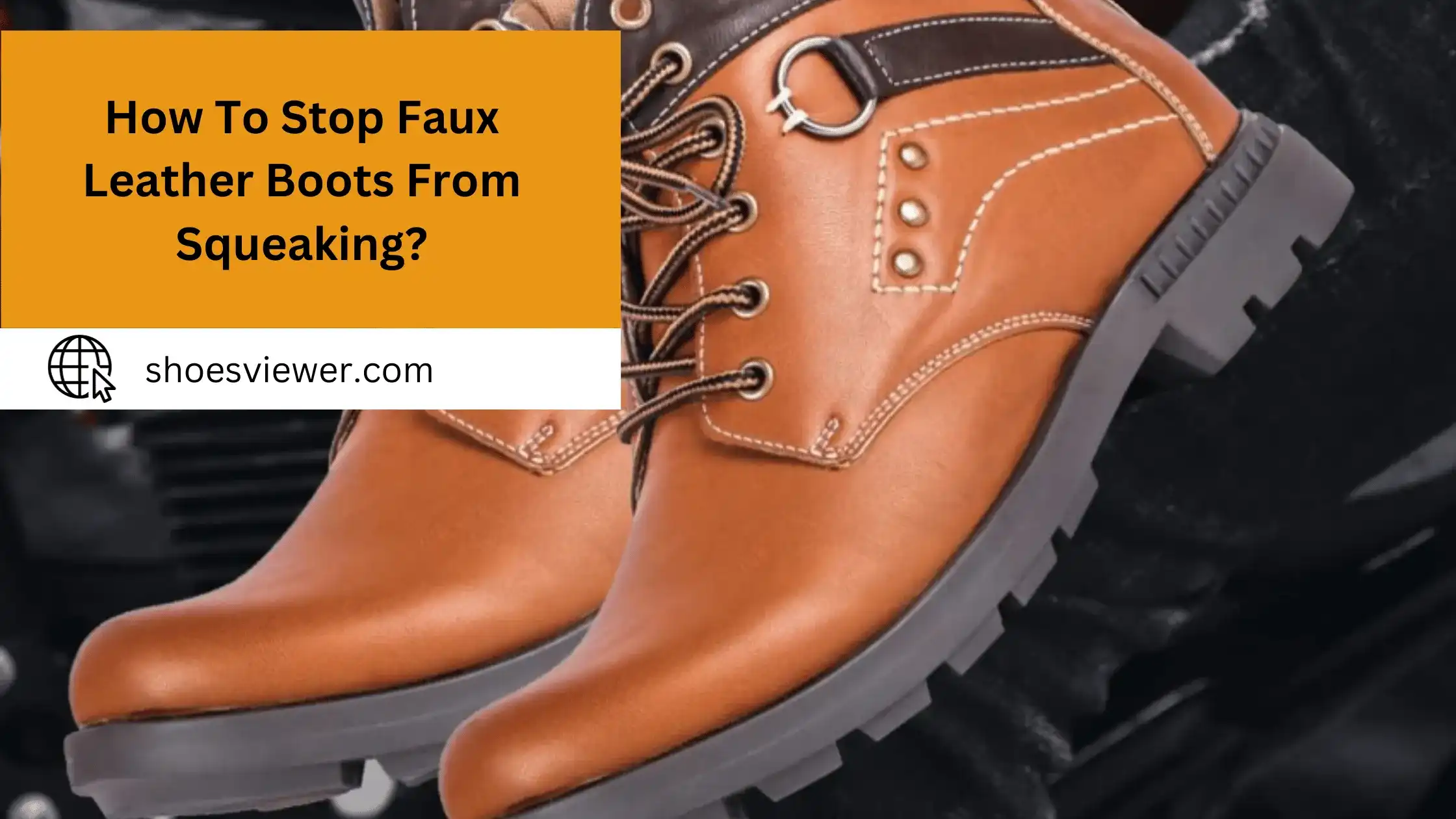How To Stop Faux Leather Boots From Squeaking? (Easy Steps)