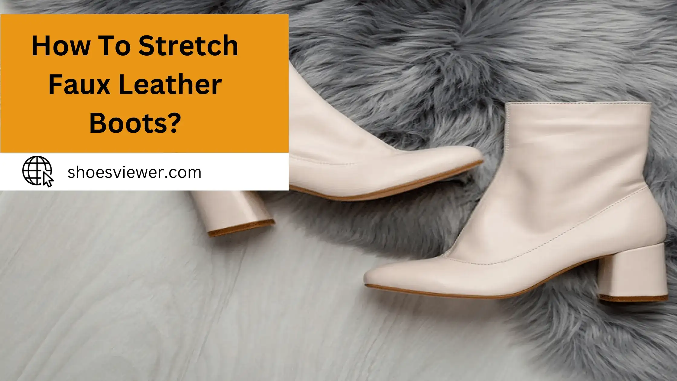 How To Stretch Faux Leather Boots? (An In-Depth Guide)