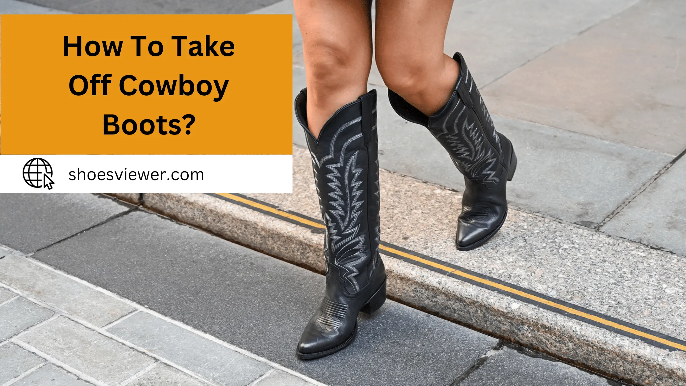 How To Take Off Cowboy Boots? Quick & Easy Ways