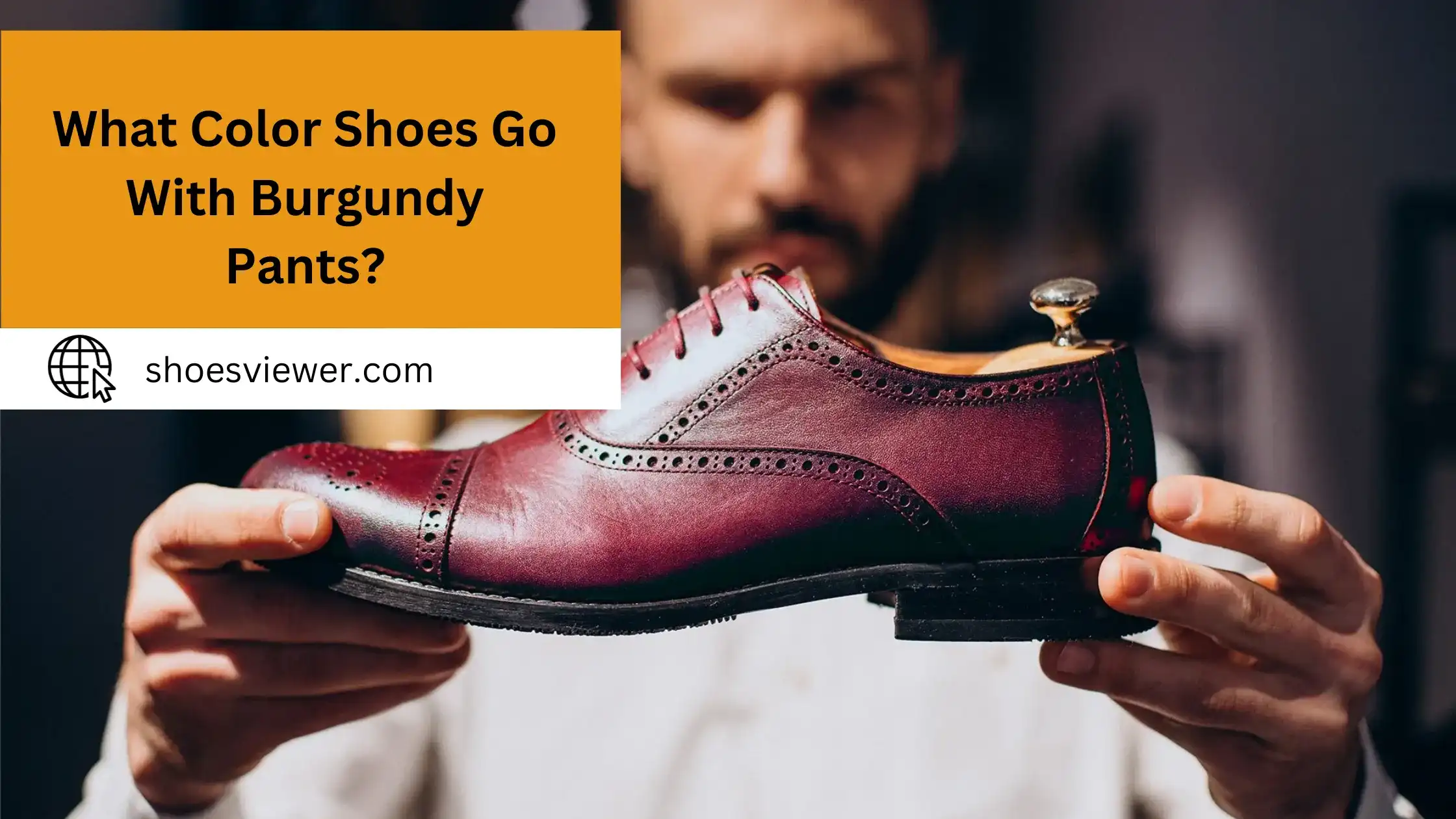 What Color Shoes Go With Burgundy Pants? A Detailed Analysis