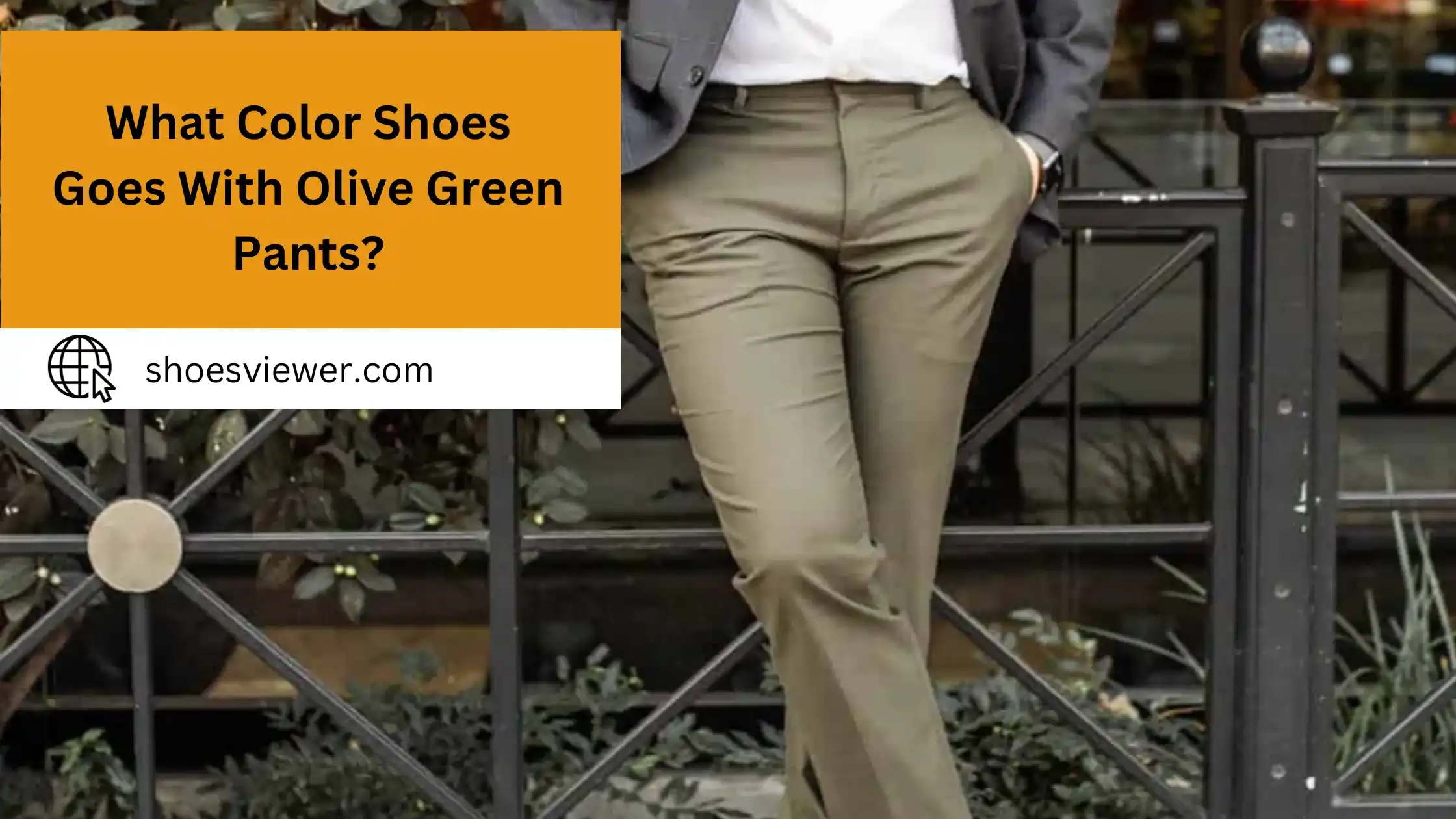 What Color Shoes Goes With Olive Green Pants? Expert Choice