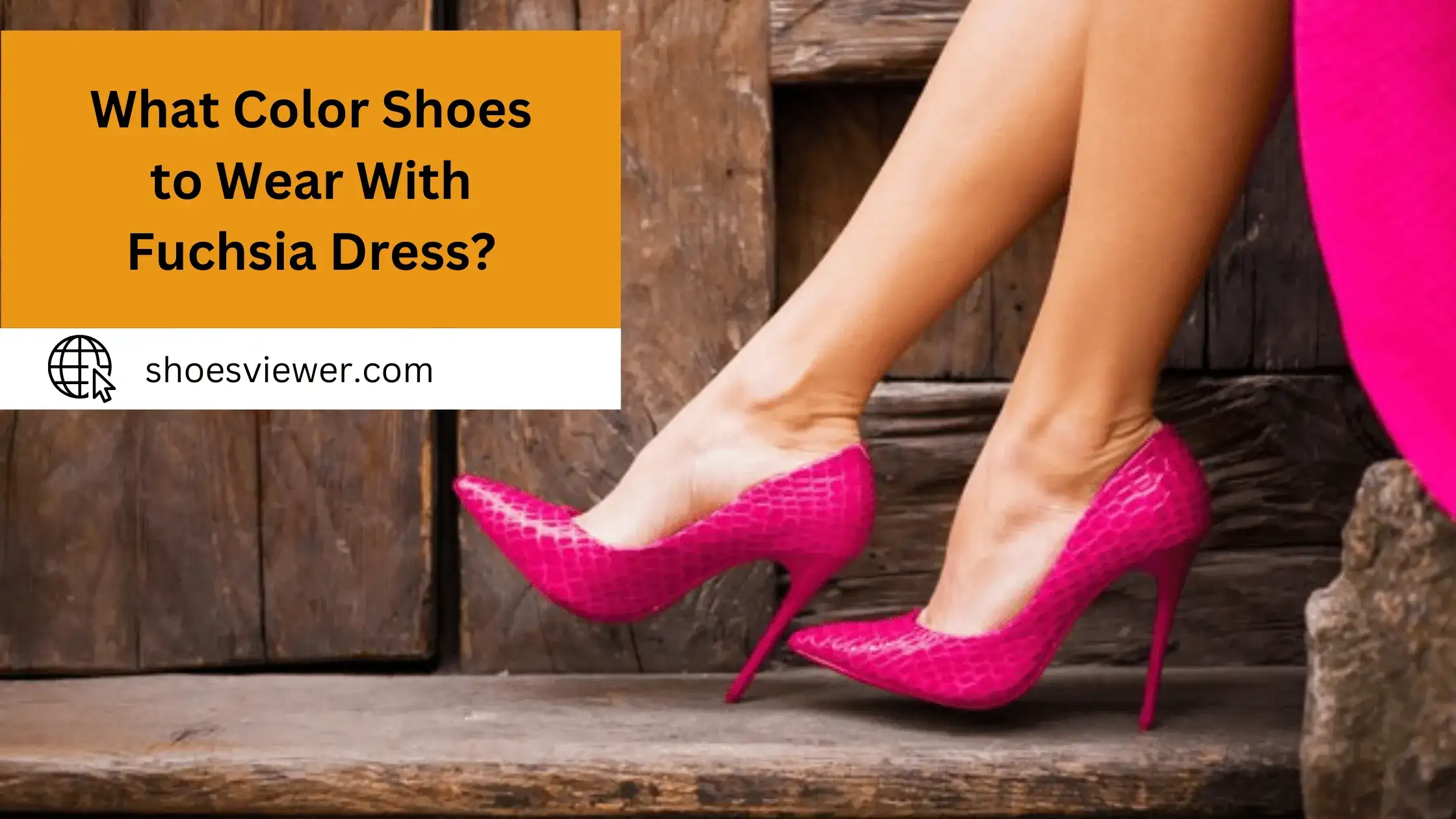 What Color Shoes to Wear With Fuchsia Dress? Easy Guide 