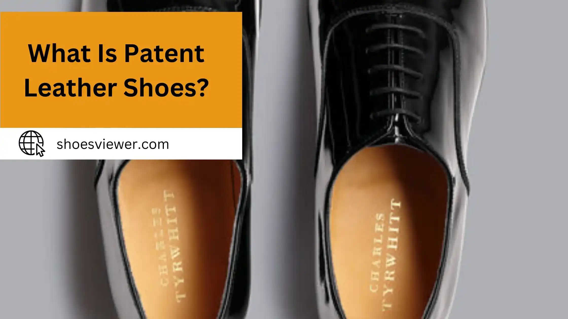 What Is Patent Leather Shoes? A Comprehensive Guide