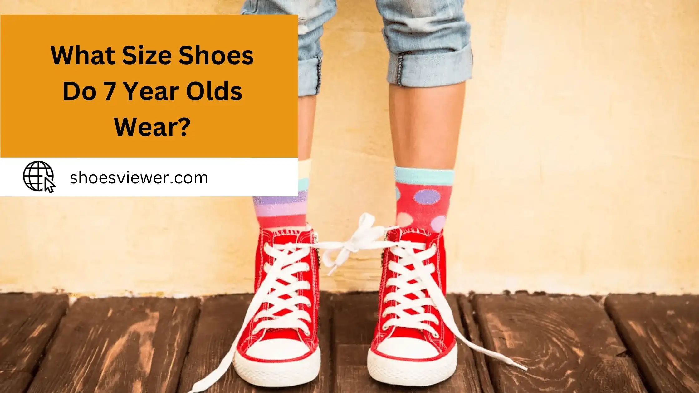 What Size Shoes Do 7 Year Olds Wear? Detailed Information