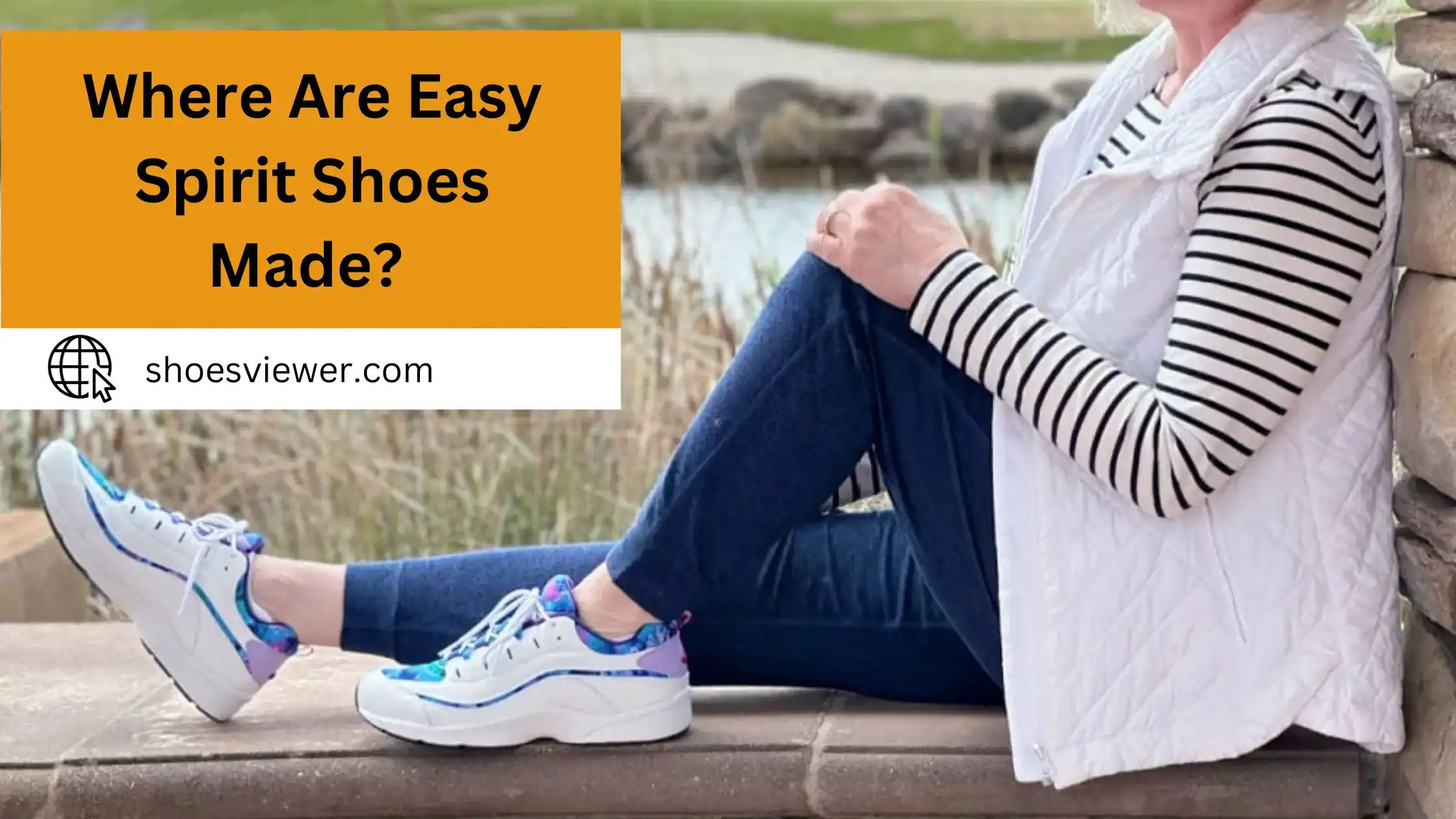 Where Are Easy Spirit Shoes Made? Detailed Information