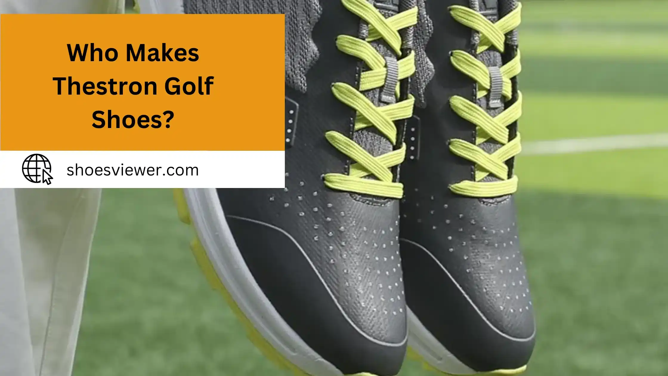 Who Makes Thestron Golf Shoes? Effective And Easiest Guide