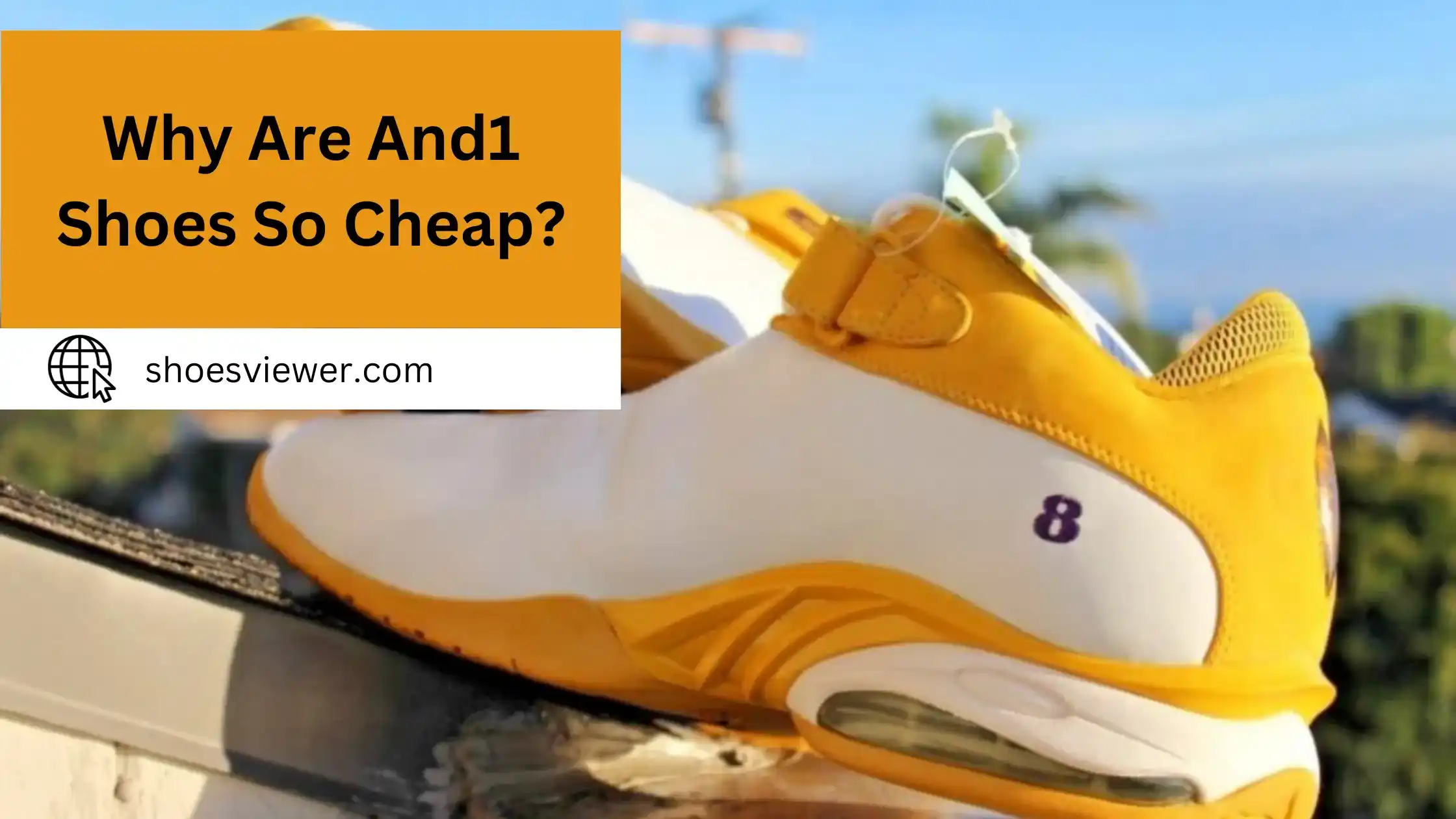 Why Are And1 Shoes So Cheap? Expert Pro Tips