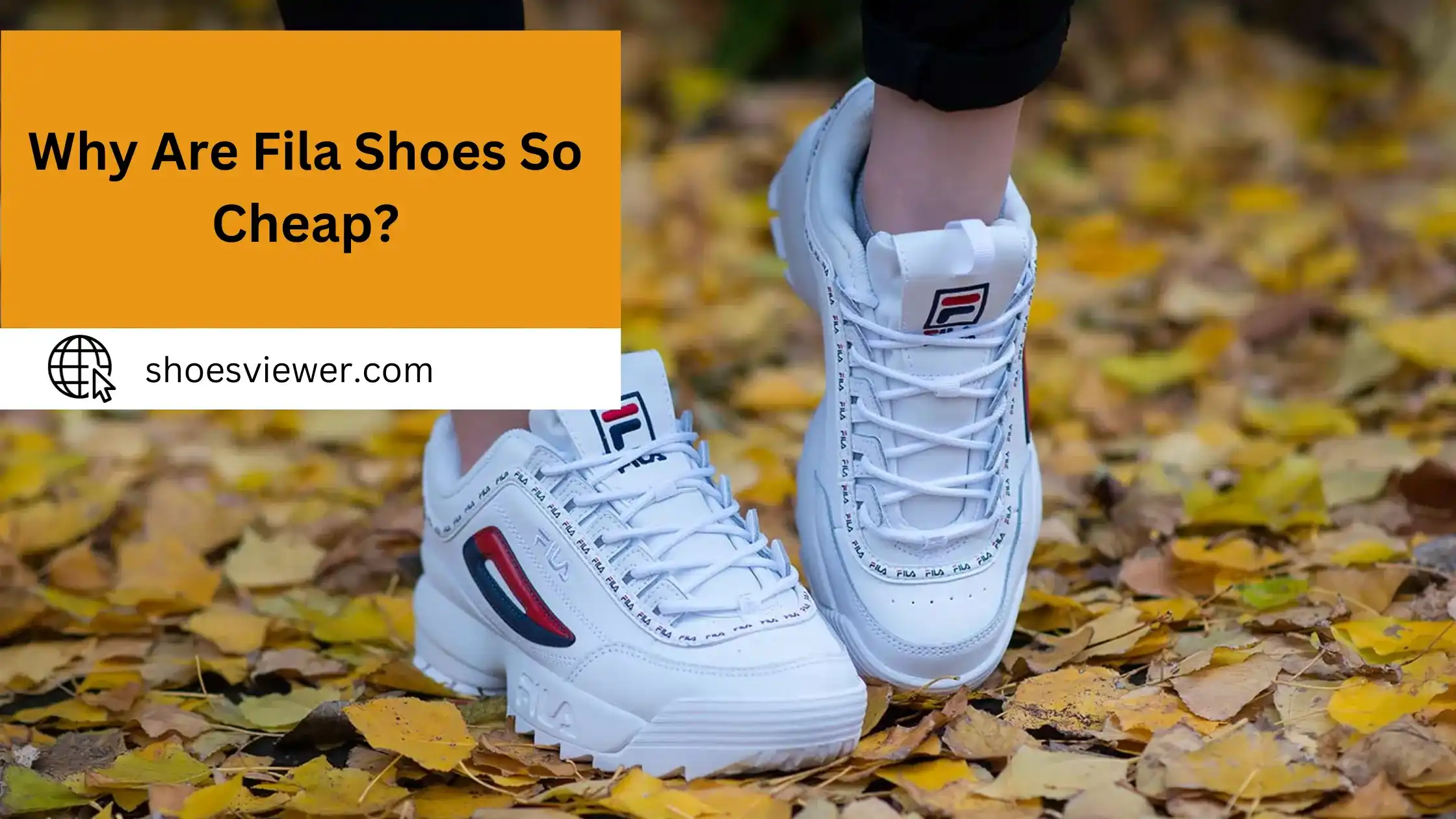 Why Are Fila Shoes So Cheap? Effective And Easiest Guide