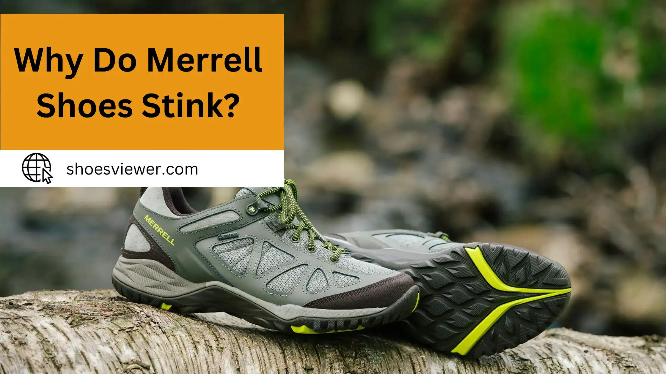 Why Do Merrell Shoes Stink? Everything You Need To Know